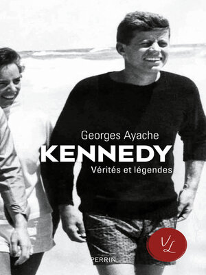 cover image of Kennedy Vérités et légendes